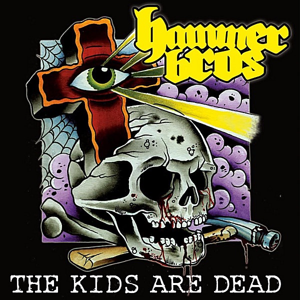 The Kids Are Dead by Hammer Bros