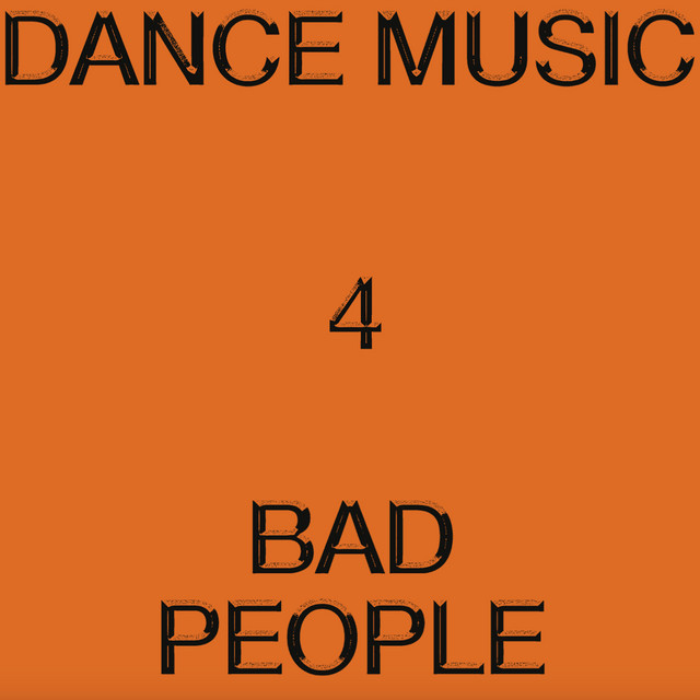 Dance Music 4 Bad People by Hieroglyphic Being
