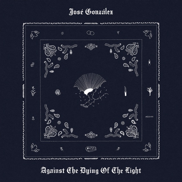 Against The Dying of The Light by José González