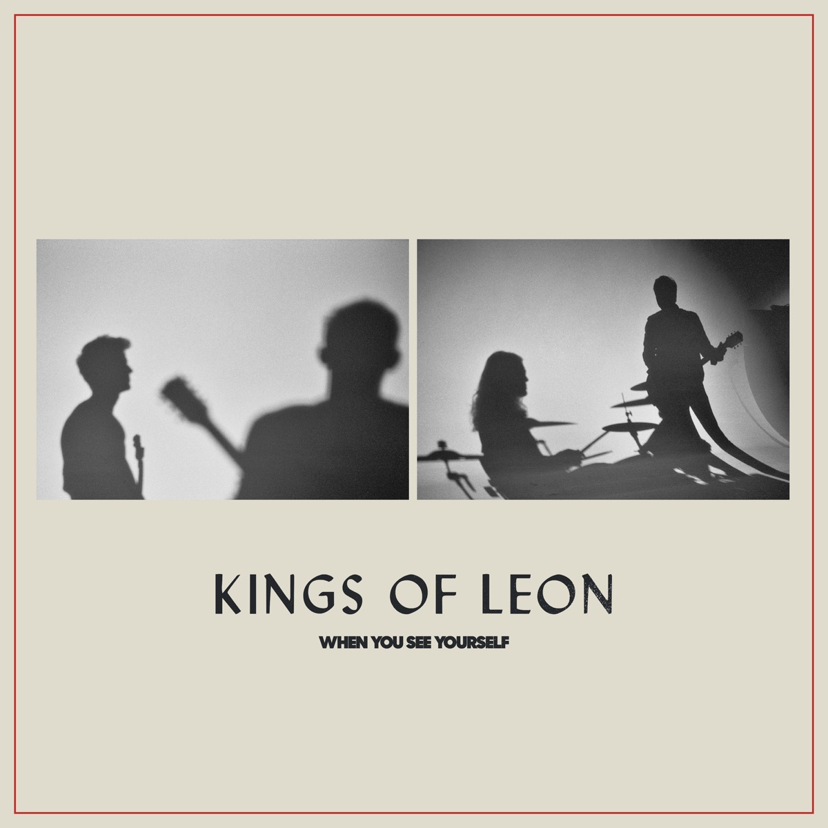 When You See Yourself by Kings of Leon