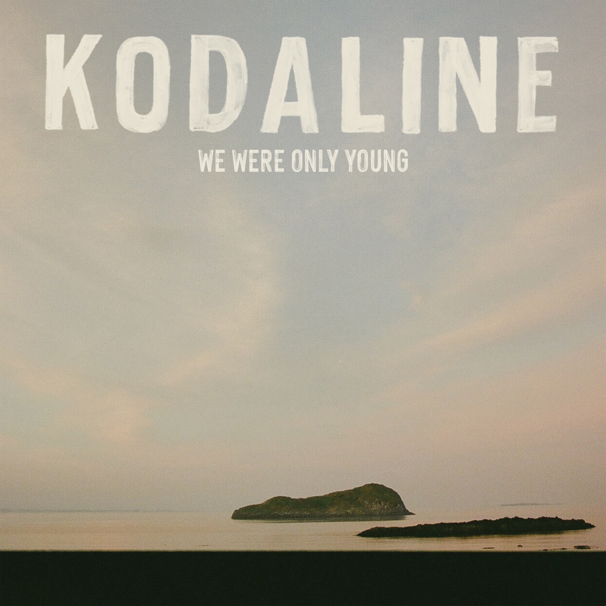 We Were Only Young by Kodaline