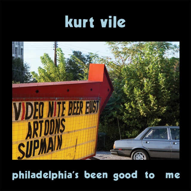 Philadelphia's been good to me by Kurt Vile
