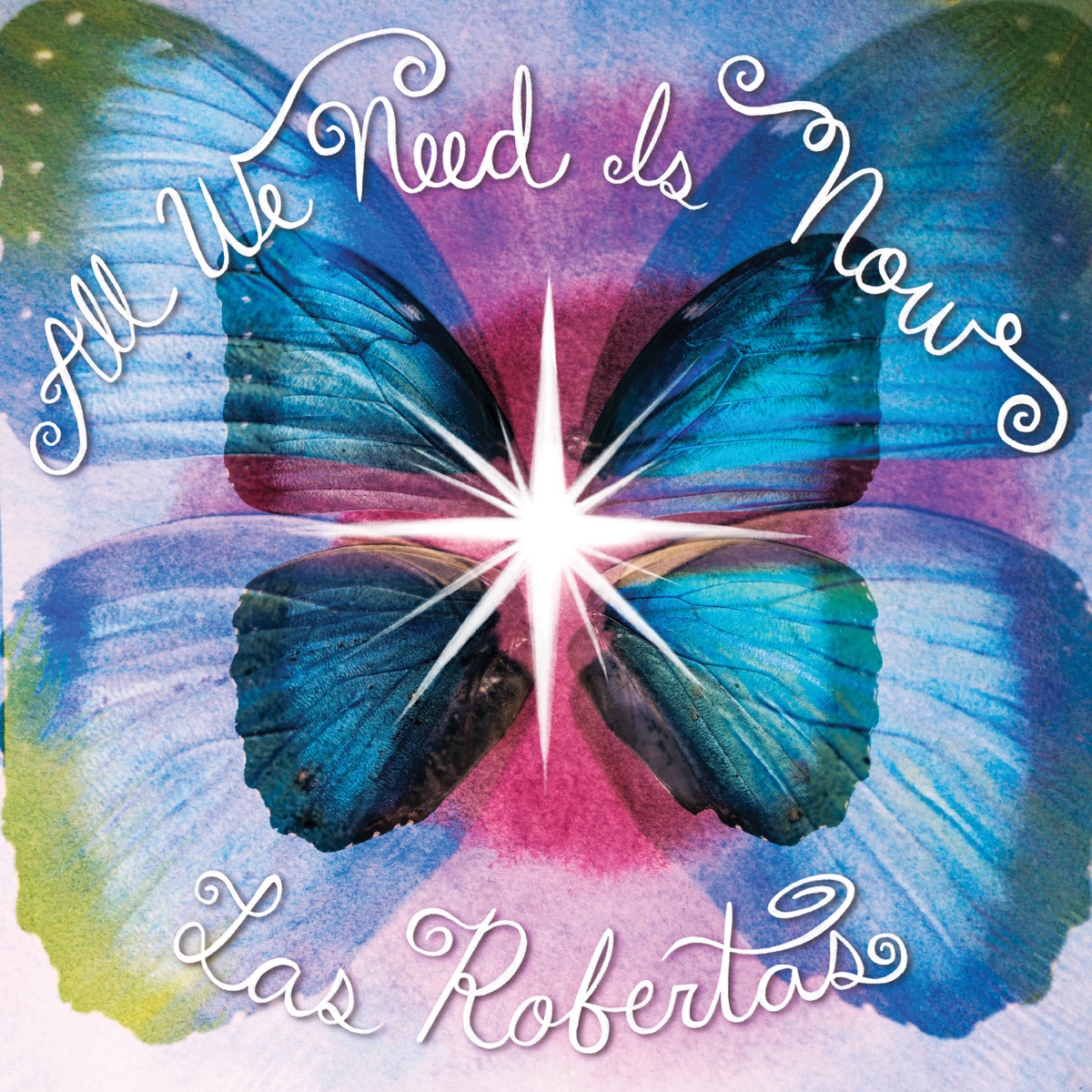 All We Need Is Now by Las Robertas