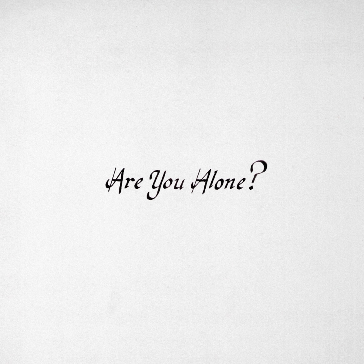 Are You Alone? by Majical Cloudz