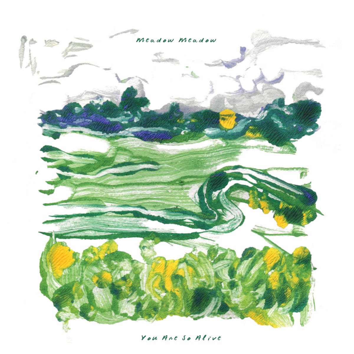 You Are So Alive by Meadow Meadow