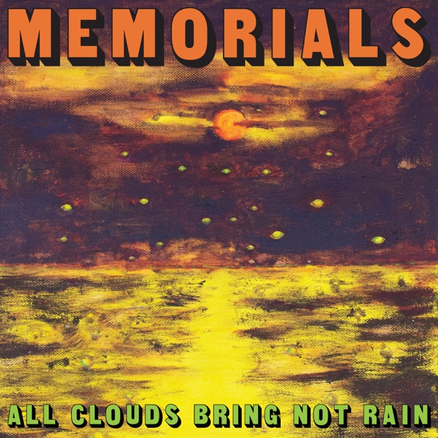 All Clouds Bring Not Rain by MEMORIALS