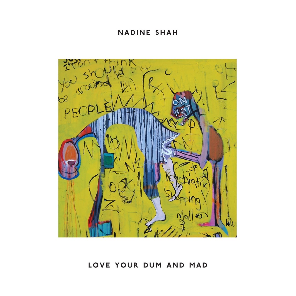 Love Your Dum and Mad by Nadine Shah