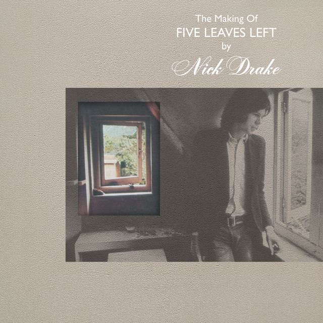 The Making of Five Leaves Left by Nick Drake