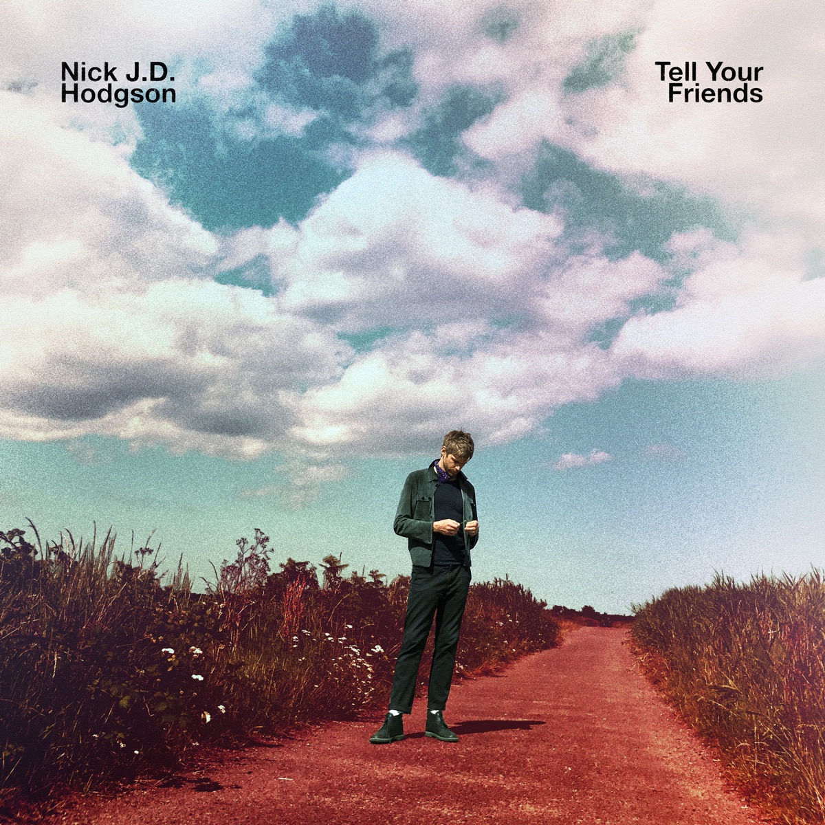 Tell Your Friends by Nick J.D. Hodgson