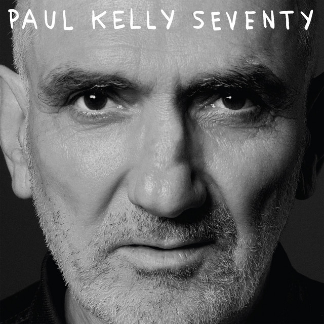 Seventy by Paul Kelly