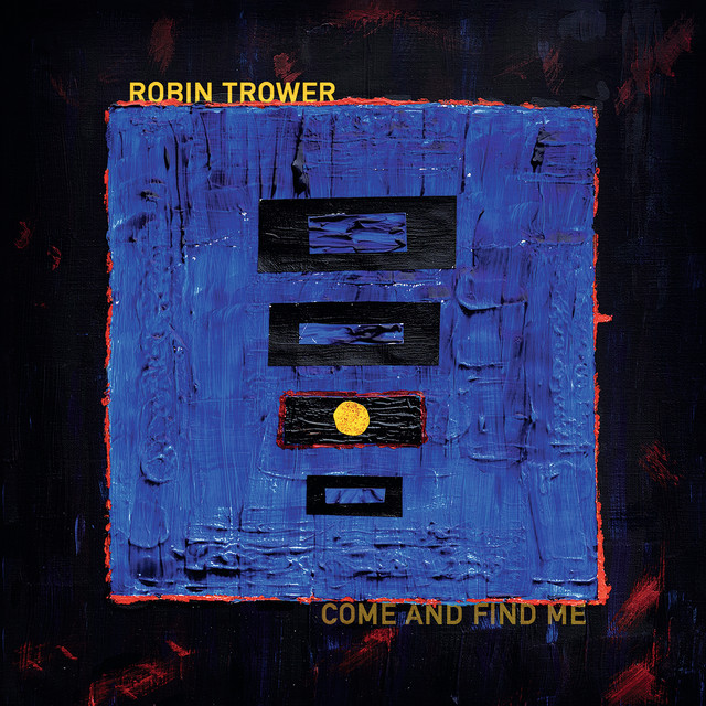 Come And Find Me by Robin Trower
