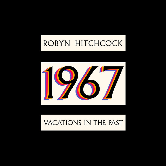 1967: Vacations in the Past by Robyn Hitchcock