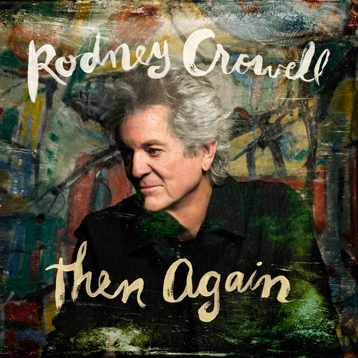Then Again by Rodney Crowell