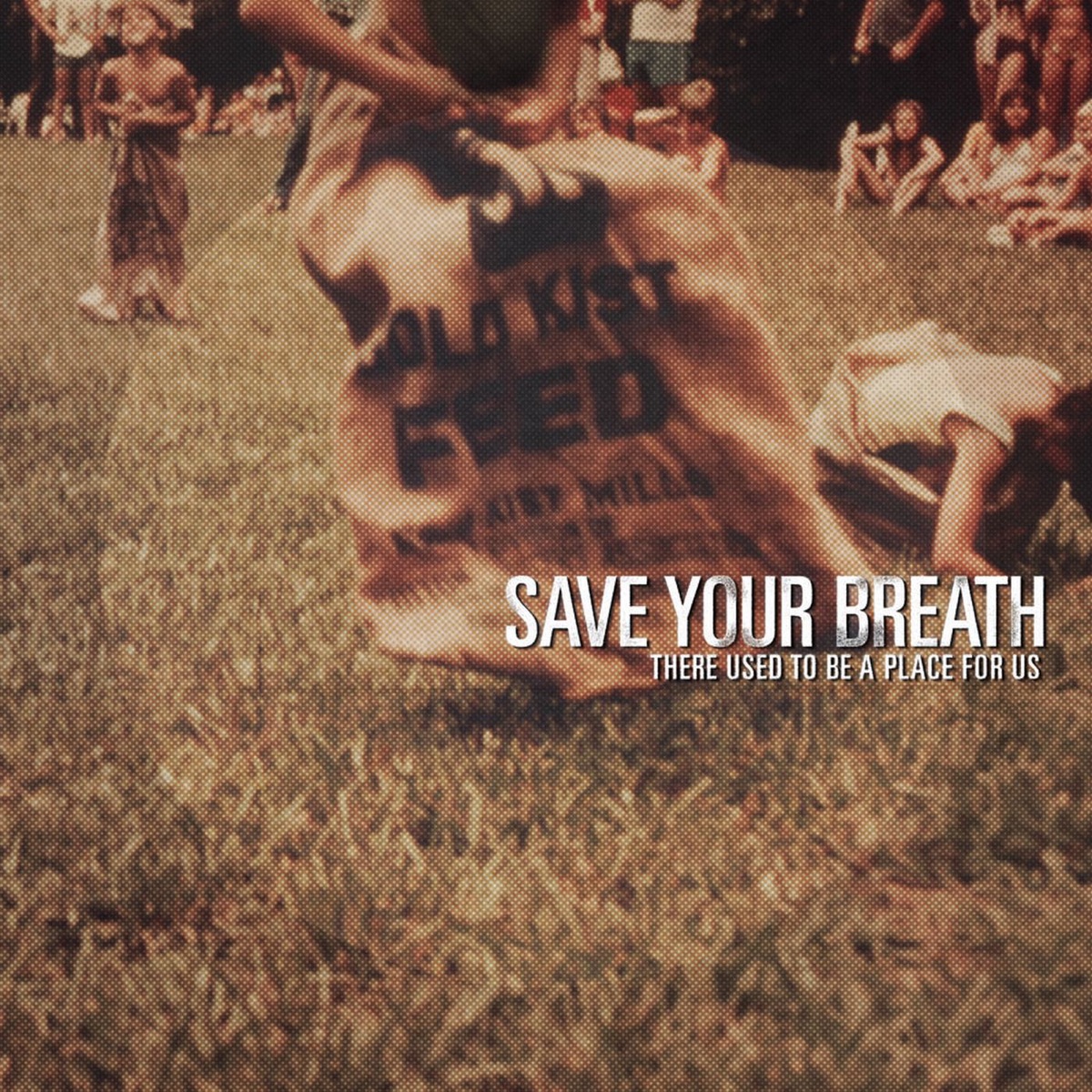 There Used to Be a Place for Us by Save Your Breath