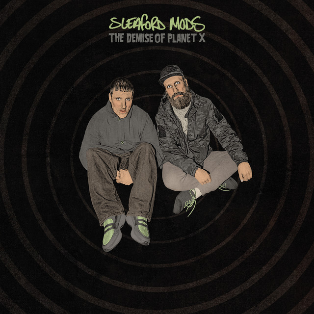The Demise Of Planet X by Sleaford Mods