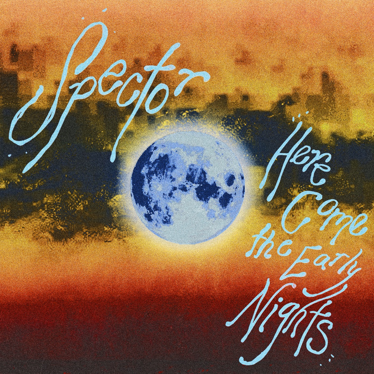 Here Come the Early Nights by Spector