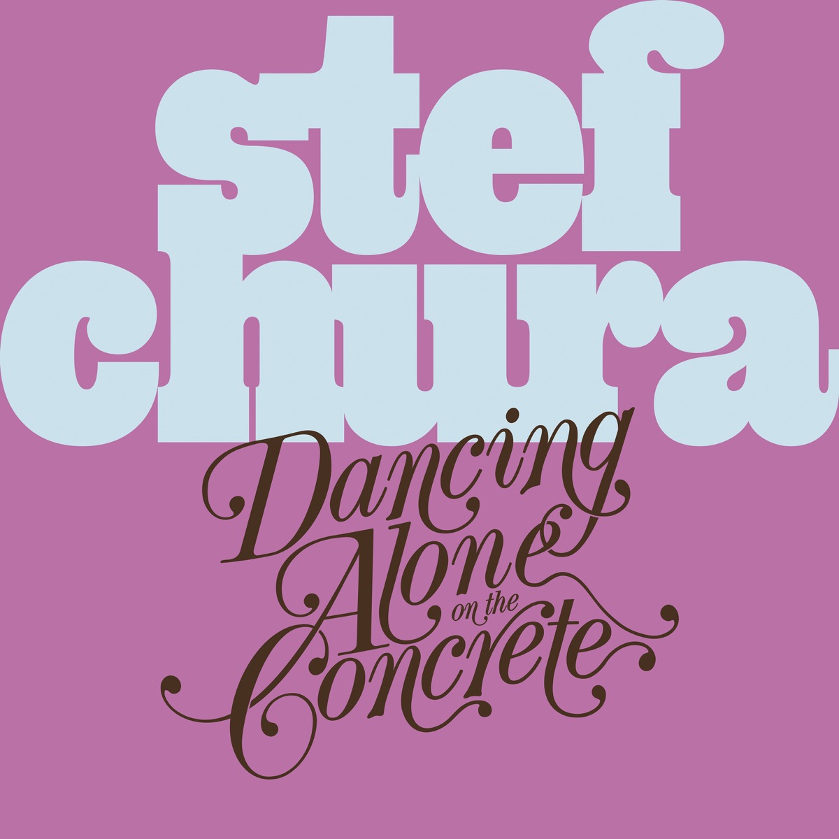 Dancing Alone on the Concrete by Stef Chura