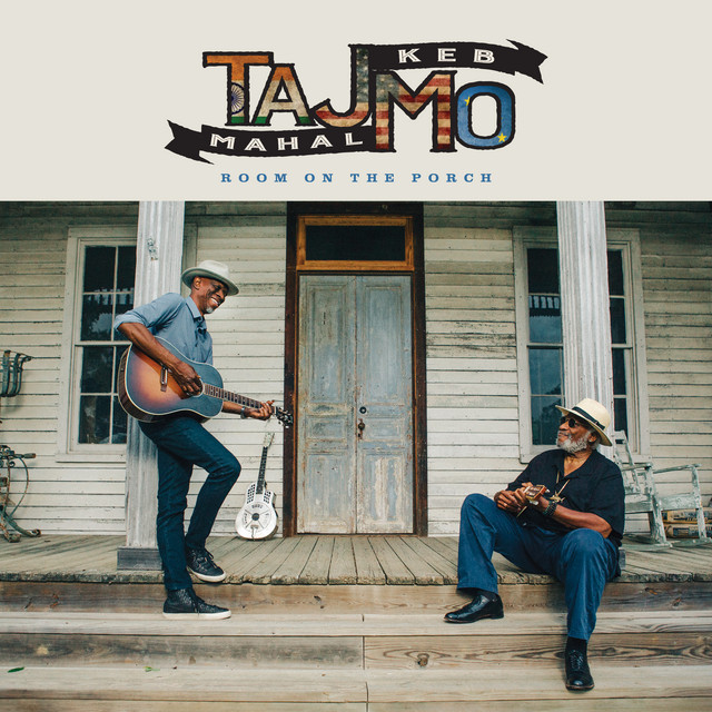 Room On The Porch by Taj Mahal & Keb' Mo'