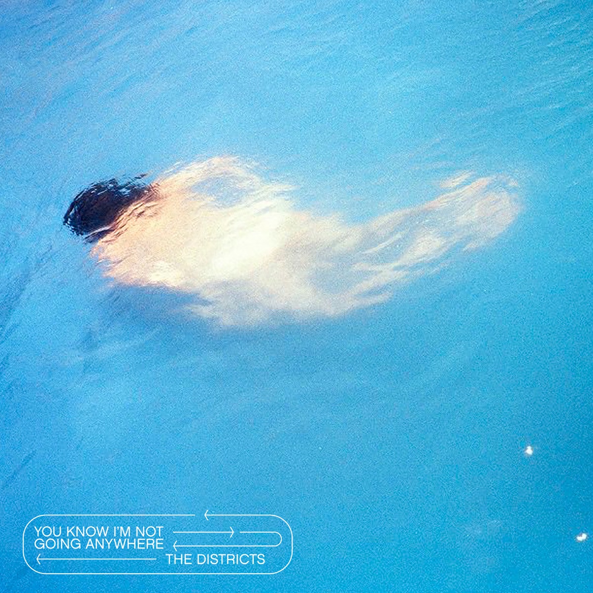 You Know I'm Not Going Anywhere by The Districts