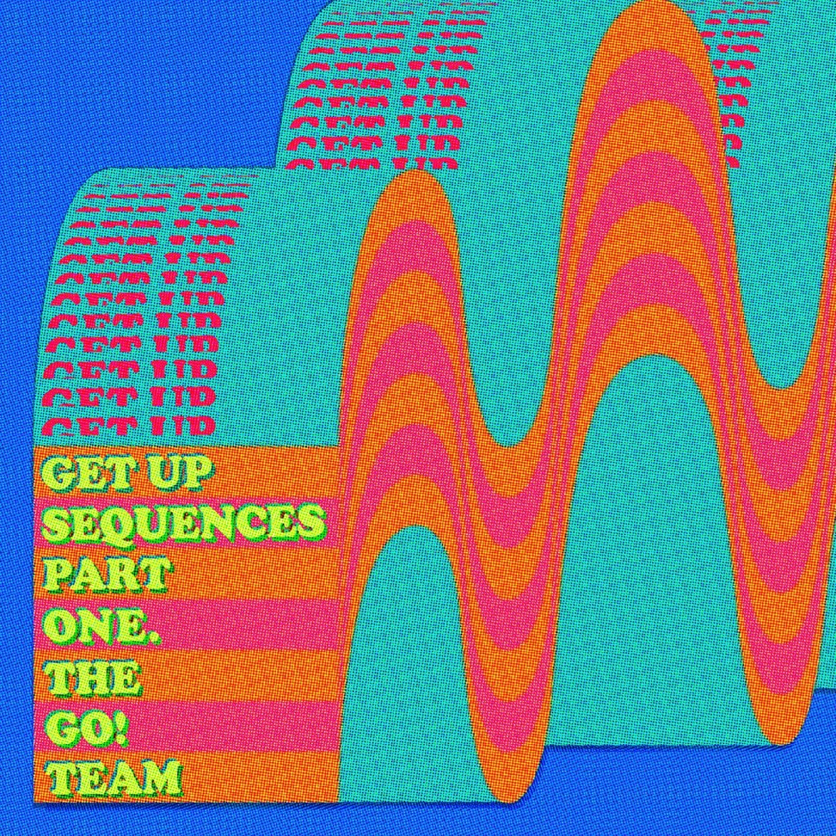 Get Up Sequences Part One by The Go! Team