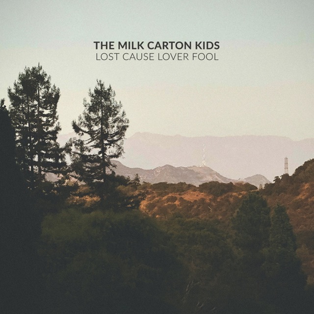 Lost Cause Lover Fool by The Milk Carton Kids