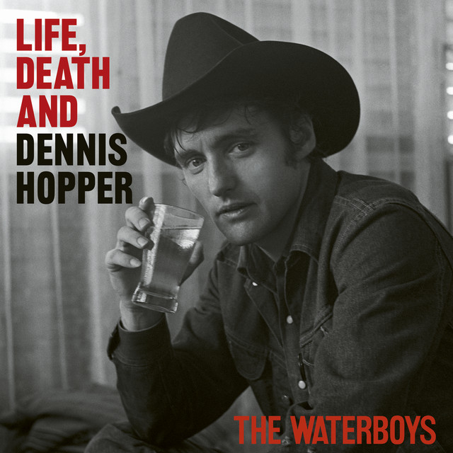 Life, Death And Dennis Hopper by The Waterboys