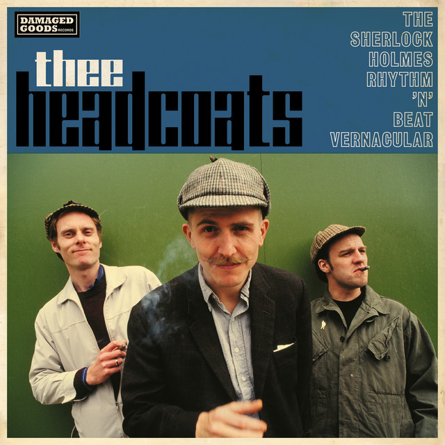 The Sherlock Holmes Rhythm 'n' Beat Vernacular by Thee Headcoats