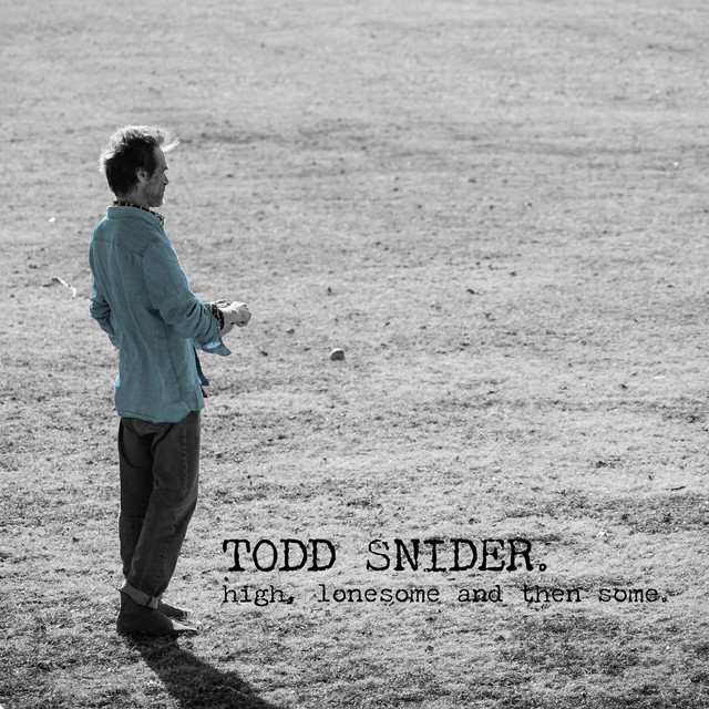 High, Lonesome And Then Some by Todd Snider