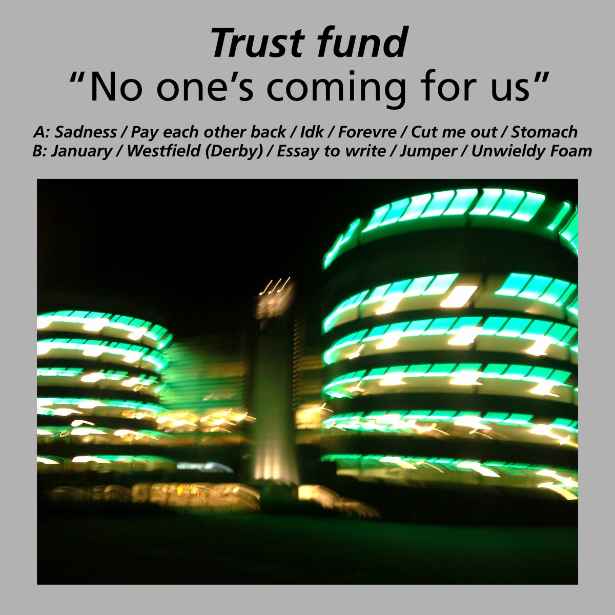 No One's Coming for Us by Trust Fund