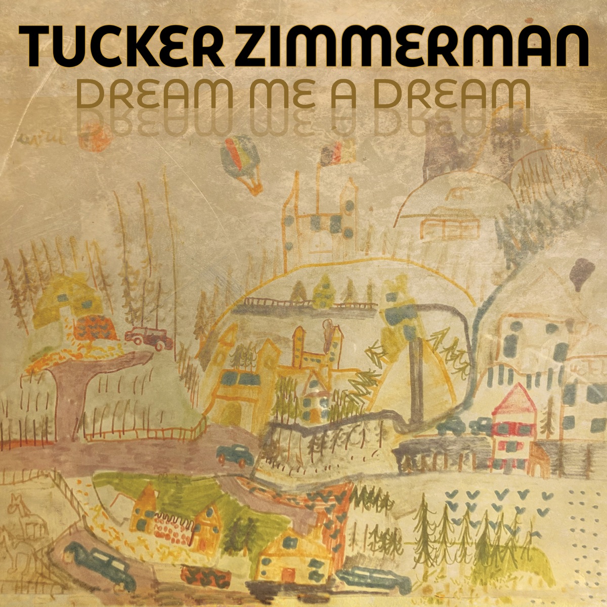 Dream Me A Dream by Tucker Zimmerman