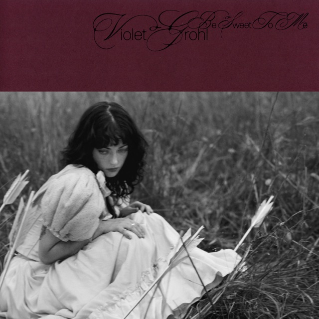 Be Sweet To Me by Violet Grohl