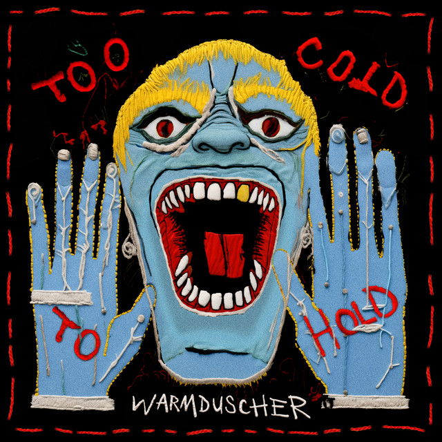Too Cold to Hold by Warmduscher
