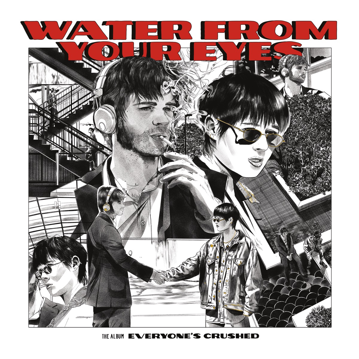 Everyone's Crushed by Water from Your Eyes