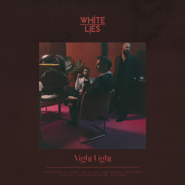 Night Light by White Lies
