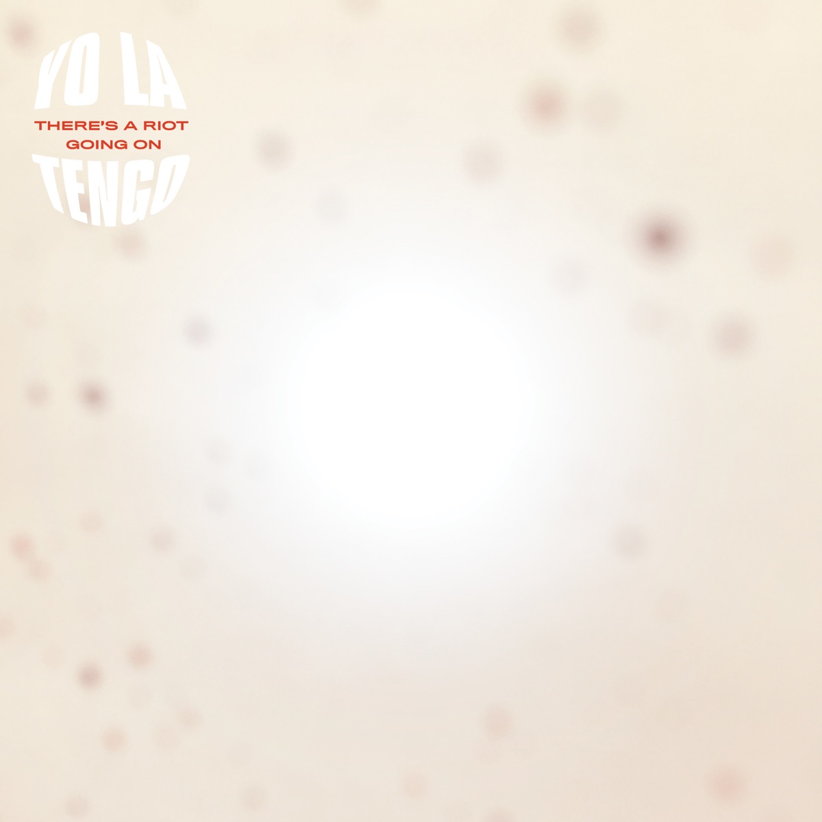 There’s a Riot Going On by Yo La Tengo