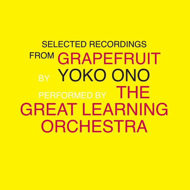 Selected Recordings From Grapefruit by Yoko Ono/The Great Learning Orchestra