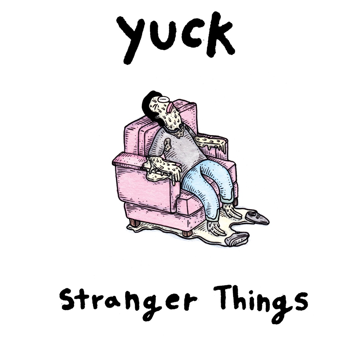 Stranger Things by Yuck